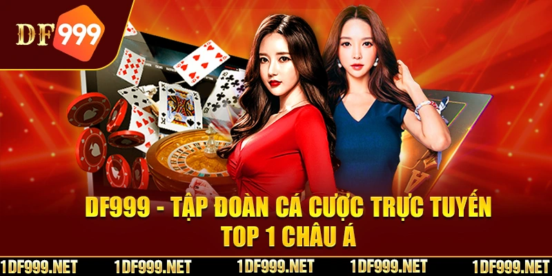 Giới thiệu thương hiệu DF999 - Tập đoàn giải trí hàng đầu hiện nay
